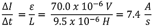 The solution to find the rate of change to get 70 micro volts of emf. Change of Current over Change in time equals the emf strength over Length, so 70 x 10 to the negative 6 volts over 9.5 times 10 to the negative 6 henry equals 7.4 Amps per second.