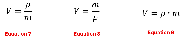 3 variations of the Volume equation to pick from. Equation 7 is V = rho over m. Equation 8 is V = m over rho. Equation 9 is V = rho times mass.