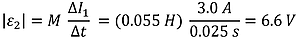 The equation to solve for the emf voltage. 0.055 Henry times 3 amps (change in current) over 0.025 seconds (change in time) equals 6.6 volts.
