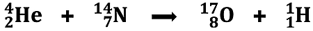 Nuclear equation for the bombardment of nitrogen-14 with an alpha particle.