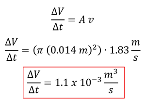 We start with the volume flow rate equation Delta V (Volume) over Delta T (time) = A (Area) times v (velocity).  The outlet's area is pi times 0.014 squared times it's velocity of 1.83 meters per second which gets us 0.0011 cubic meters per second as the volume flow rate.