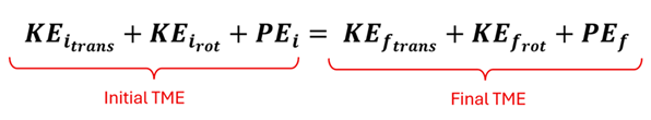 The equation KE sub i-trans (Initial translational kinetic energy) plus KE sub i-rot (Initial Rotational Kinetic Energy) plus PE sub i (Initial potential energy) = KE sub f-trans + KE sub f-rot + PE sub f (final of each item).