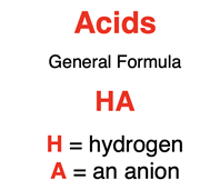 General formula of an acid is HA where A is an anion.