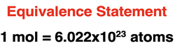 1 mole = 6.022x1o^23 atoms