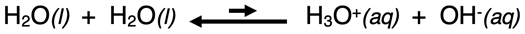 Water’s self-ionization equation with reversible reaction arrow.