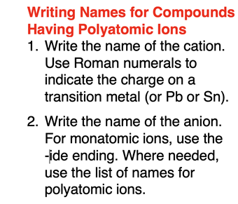 Two step method for writing the name of an ionic compound containing a polyatomic ion.